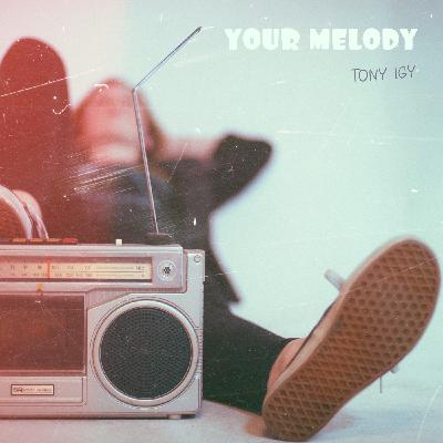Tony Igy - Your Melody