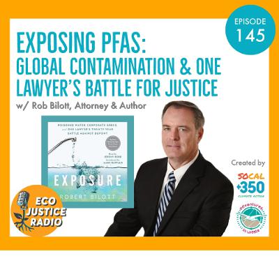 Exposing PFAS: Global Contamination & One Lawyer’s Battle For Justice Exposing PFAS: Global Contamination & One Lawyer’s Battle For Justice