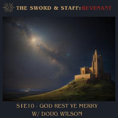 S1E10 - God Rest Ye Merry w/ Doug Wilson