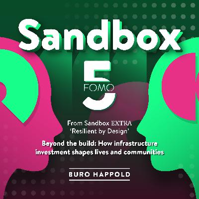 Beyond the build: How infrastructure investment shapes lives and communities – Sandbox FOMO5 3, from ‘Resilient by Design: Infrastructure for a Sustainable Future’