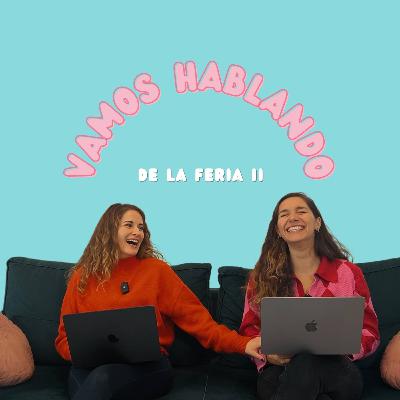 Vamos hablando...de la feria parte II| E17x01