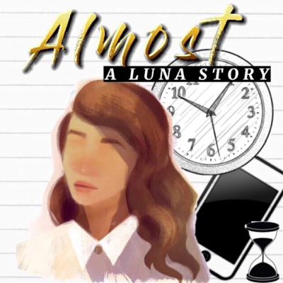 ALMOST- A Luna Story (Prologue) ALMOST- A Luna Story (Prologue)