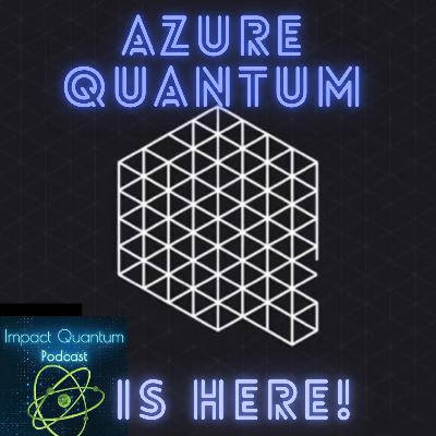 Azure Quantum is Here