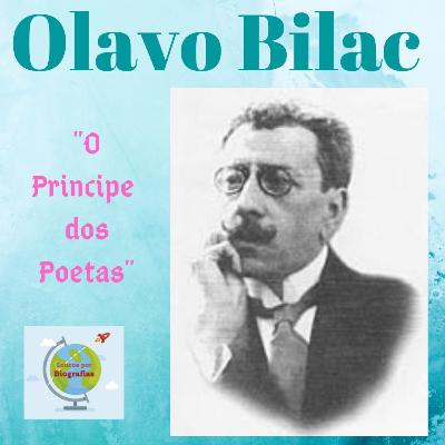 OLAVO BILAC - O "Príncipe dos Poetas" - Autor do Hino á Bandeira - Principal representante Parnasianismo Brasileiro.