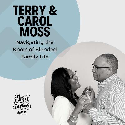 Navigating the Knots of Blended Family Life with Terry and Carol Moss Navigating the Knots of Blended Family Life with Terry and Carol Moss