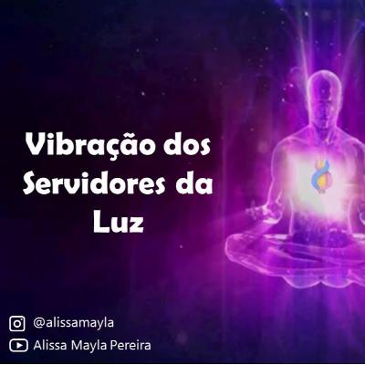 Vibração dos Servidores da Luz Vibração dos Servidores da Luz