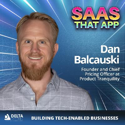How to Price SaaS for Maximum Growth with Dan Balcauski