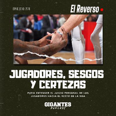 Cap. 276 (Jugadores, sesgos y certezas)