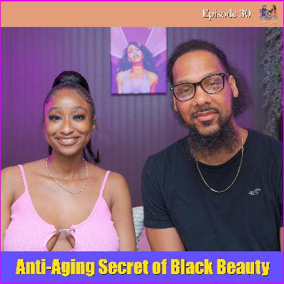 Anti-Aging Secret of Black Beauty- Episode 30 | Filter What Podcast