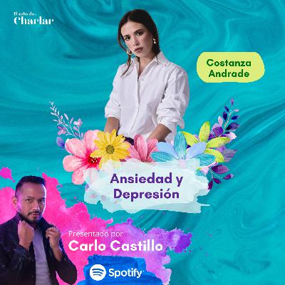 Ansiedad y Depresión | Costanza Andrade | Temp. 3 Ep. 33