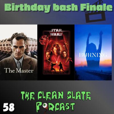 Episode 58: Birthday Bash Final! Burning, Star Wars, and The Master