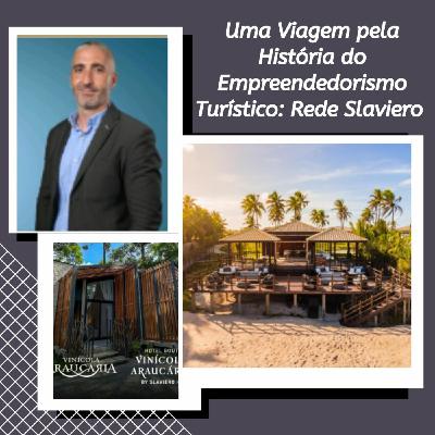 Episode 208: Podcast #208 Uma Viagem pela História do Empreendedorismo Turístico: Rede Slaviero Episode 208: Podcast #208 Uma Viagem pela História do Empreendedorismo Turístico: Rede Slaviero