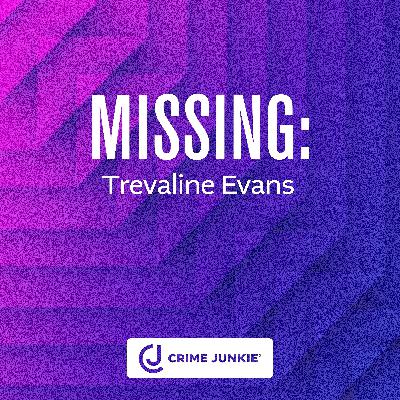 MISSING: Trevaline Evans MISSING: Trevaline Evans