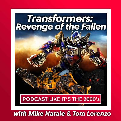6: Transformers: Revenge of the Fallen with Mike Natale & Tom Lorenzo