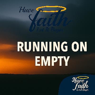 Running on Empty Ep 2168