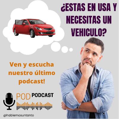 ¿Estas en USA y necesitas un Vehículo?