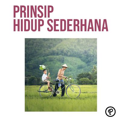 Episode 516 : PRINSIP HIDUP SEDERHANA DAN PENYEBAB LEBIH BAIK DARI HIDUP MEWAH