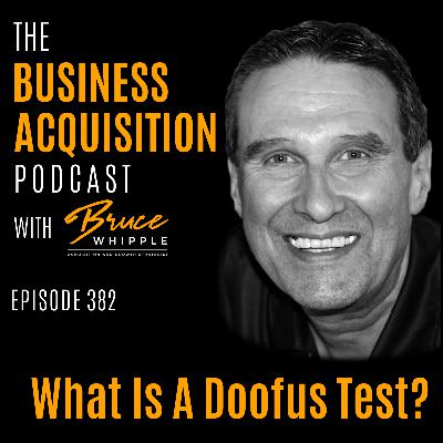 382 - What Is A Doofus Test?