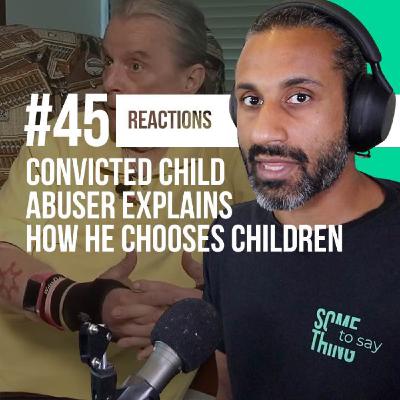 Convicted Child Abuser Explains How He Chooses Children