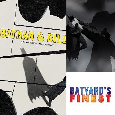 Ep 35 | Batman & Bill / "Batman: Strange Days" - 75th Anniversary Short | BYF Ep 35 | Batman & Bill / "Batman: Strange Days" - 75th Anniversary Short | BYF