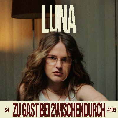 109. "Angst, dass Menschen sich von mir abwenden" mit LUNA