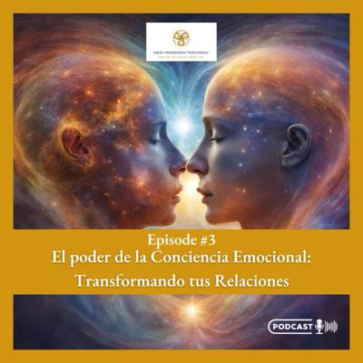“El Poder de la Conciencia Emocional : Transformando tus Relaciones”