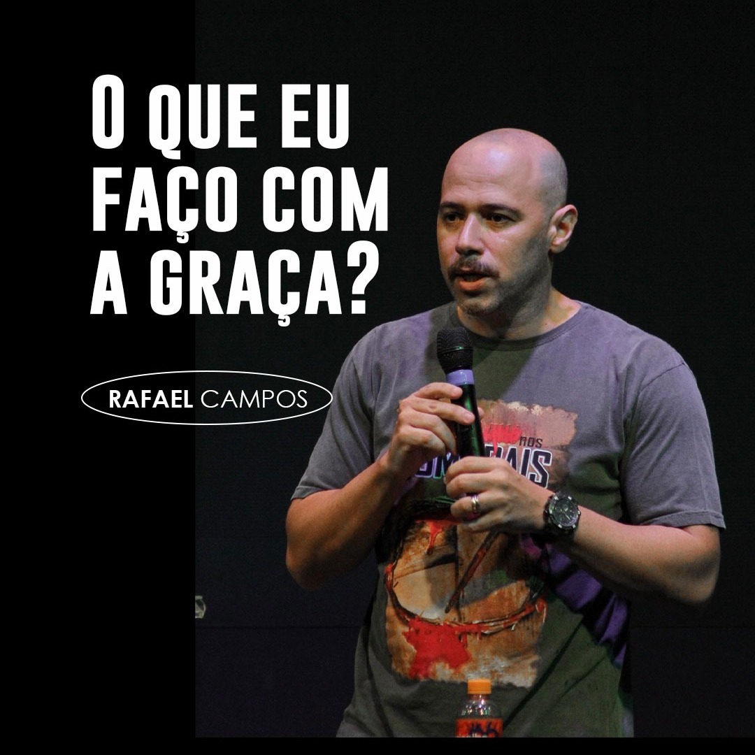 O QUE EU FAÇO COM A GRAÇA?  // Pr. RAFAEL CAMPOS episode artwork