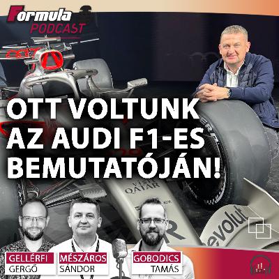Podcast: Ott voltunk az Audi F1-es bemutatóján! (S07E01)