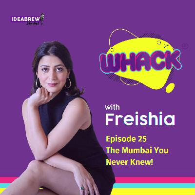 The Mumbai You Never Knew! The Mumbai You Never Knew!