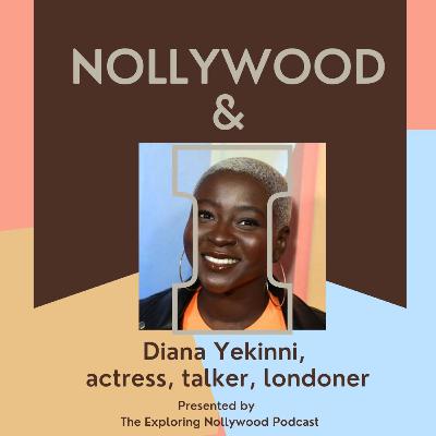 Nollywood & I - Diana Yekinni
