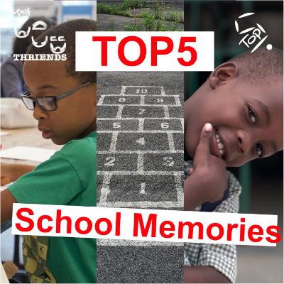 Top5 School Memories Top5 School Memories