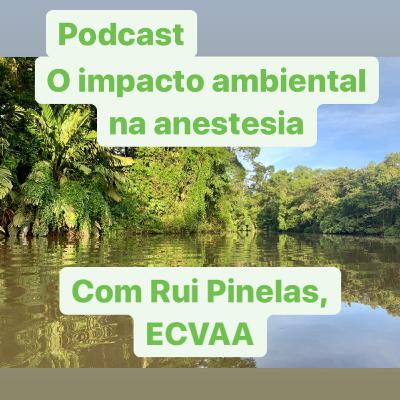 O impacto ambiental na anestesia. O que podemos fazer para reduzir a nossa pegada ambiental?
