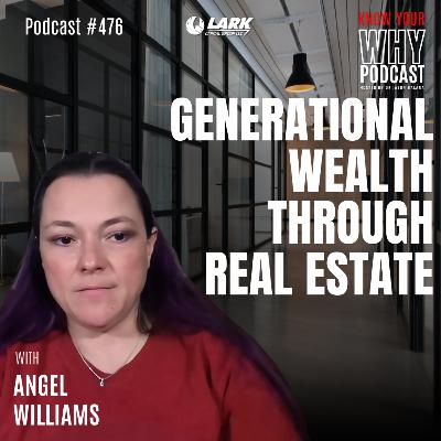 Generational Wealth Through Real Estate | Ep #476