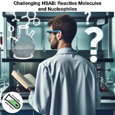 Challenging HSAB: Reactive Molecules and Nucleophiles