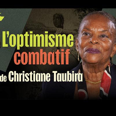 L’optimisme combatif de Christiane Taubira L’optimisme combatif de Christiane Taubira