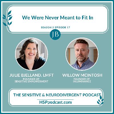 We Were Never Meant to Fit In with Julie Bjelland and Willow McIntosh