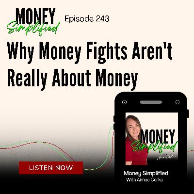243: Why Money Fights Aren't Really About Money 243: Why Money Fights Aren't Really About Money