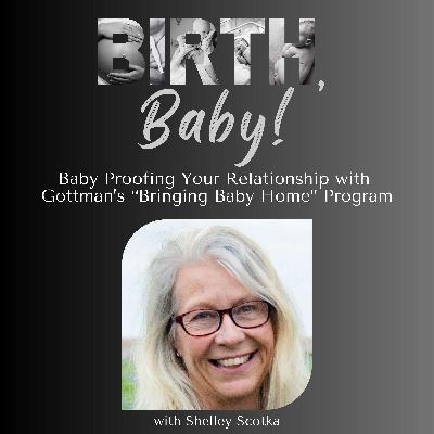 Baby Proofing Your Relationship with Gottman's "Bringing Baby Home" Program Baby Proofing Your Relationship with Gottman's "Bringing Baby Home" Program