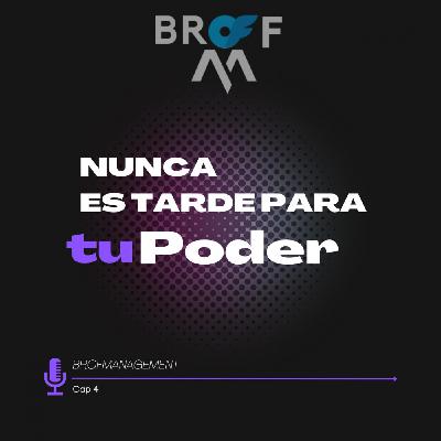 NUNCA ES TARDE PARA TU PODER.