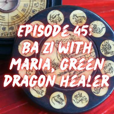 Ba Zi with Maria, Green Dragon Healer