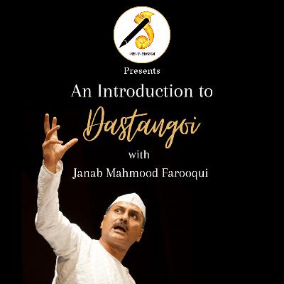 An Introduction to Dastangoi with Mahmood Farooqui An Introduction to Dastangoi with Mahmood Farooqui