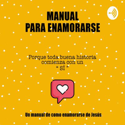 Un Manual Para Enamorarse | Ep. 1