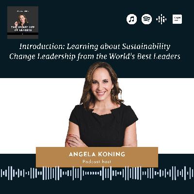 1. Introduction: Learning about Sustainability Change Leadership from the World's Best Leaders 1. Introduction: Learning about Sustainability Change Leadership from the World's Best Leaders