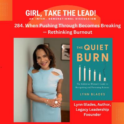 284. When Pushing Through Becomes Breaking — Rethinking Burnout with Lynn Blades 284. When Pushing Through Becomes Breaking — Rethinking Burnout with Lynn Blades
