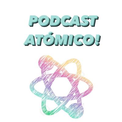 Podcast atómico! episodio 1