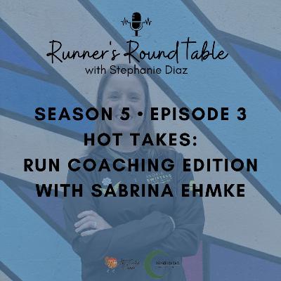 S5 EP3 – Hot Takes: Run Coaching with Sabrina Ehmke
