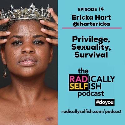 Episode 14: Ericka Hart - Privilege, Sexuality, & Survival