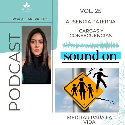 AUSENCIA PATERNA, CARGAS Y CONSECUENCIAS