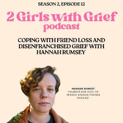 Exploring Friend Loss and Disenfranchised Grief with Hannah Rumsey
