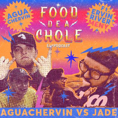 Ep. 42: aguachiles ( Aguachervin vs Jade) ft. Ervin river y Meny